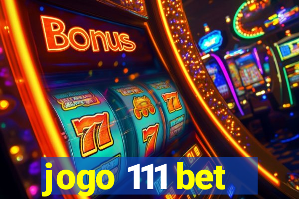 jogo 111 bet